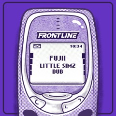 FUJII - LITTLE SIMZ DUB (FREE DL)
