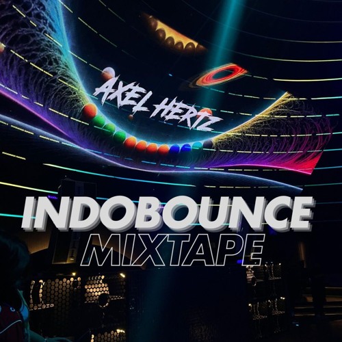 INDOBOUNCE - MIXTAPE 2 - AXELHERTZ