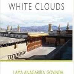 [VIEW] KINDLE PDF EBOOK EPUB The Way of the White Clouds by Lama Anagarika Govinda,Ro