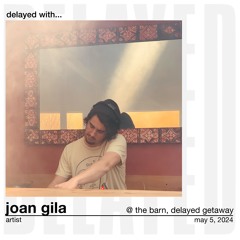 Delayed with... Joan Gila
