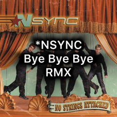*NSYNC - Bye Bye Bye (Remix)