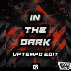 IN THE DARK (UPTEMPO EDIT)