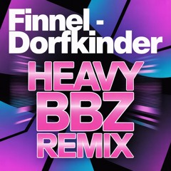 Finnel - Dorfkinder HVYBBZ DnB REMIX