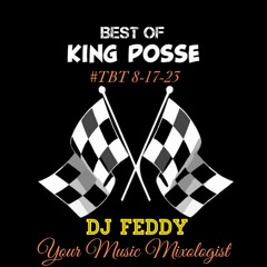 DJ Feddy - Best Of King Posse Mix #TBT [8 - 17 - 23]