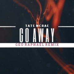 go away (Geo Raphael Remix)