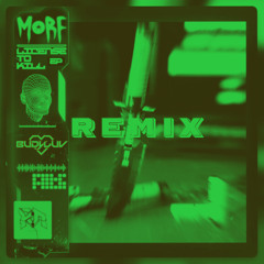 MORF - LICENSE TO KILL (BudyLuv Remix)