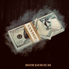 rome2rich- Vanish