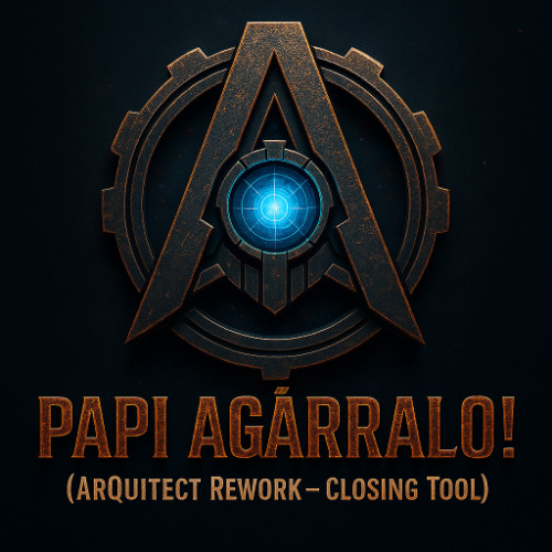 Papi Agarralo! (ArQuitect Rework_Closing Tool)