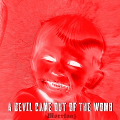 A DEVIL CAME OUT OF THE WOMB[FREE DL]