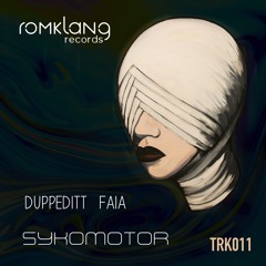 Duppeditt, Faia - Sykomotor (Original Mix) [SNIPPET]