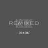 KK REMIXED - Dixon DJ mix artwork - Electronic music tracklist cover image