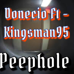 Peephole - Donecio ft Kingsman95