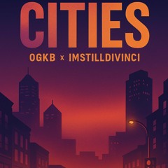 OGKB x ImstillDivinci-Cities(LimatheG)