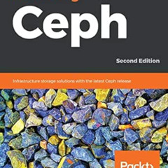 Get EBOOK 💜 Mastering Ceph: Infrastructure storage solutions with the latest Ceph re