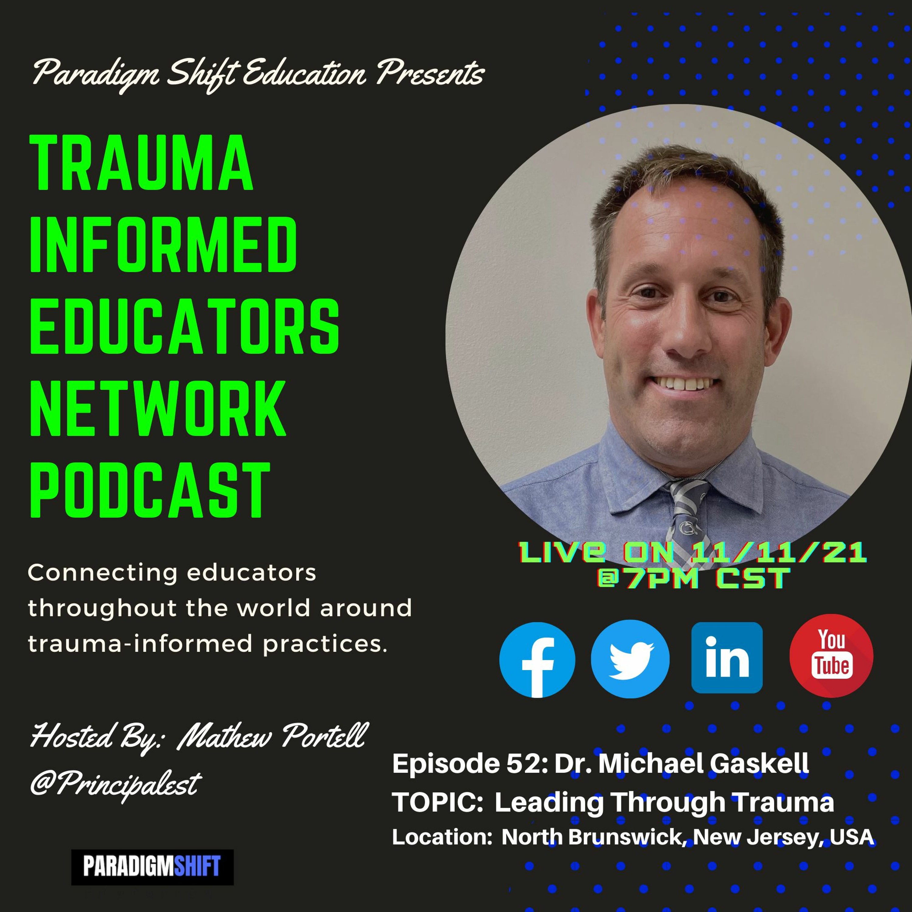 Episode #52:  Michael Gaskell - Trauma Informed Educators Network Podcast