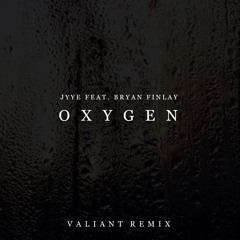 Oxygen (feat. Bryan Finlay) (Valiant Extended Remix) [2020]