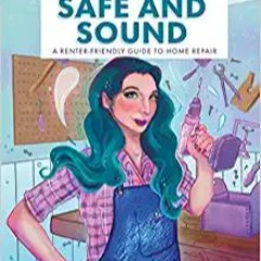 Download In #PDF Safe and Sound: A Renter-Friendly Guide to Home Repair (PDFEPUB)-Read