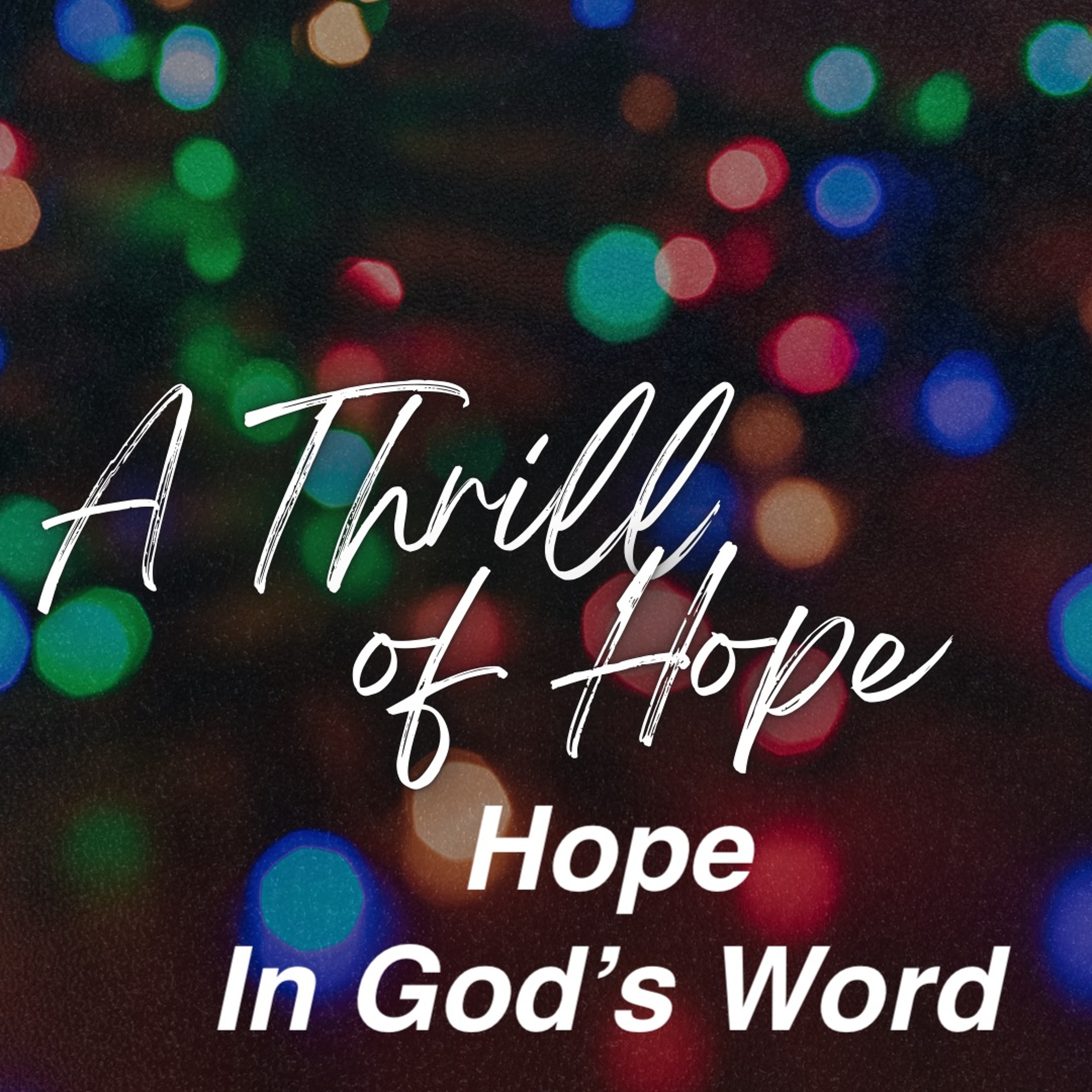 Dec 29/24 | A Thrill Of Hope |  Hope In God's Word | Marin F - Liam J - Curtis W - Ethan D - Dave A episode artwork