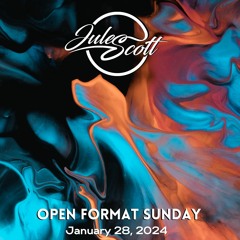 Open Format Sunday - January 28, 2024 - DJ Jules Scott Stream Mix