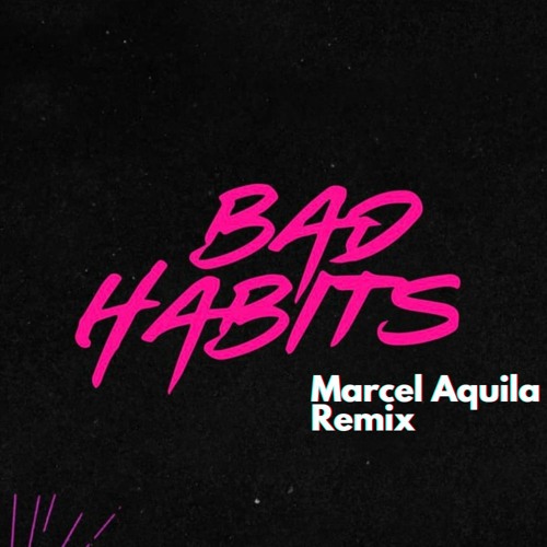 Bad Habits (Marcel Aquila Future Rave Remix)  Hypeedit #13