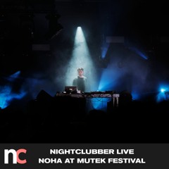 Nightclubber Live with...Noha @ Mutek Festival | 23.08.2022