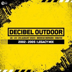 Decibel outdoor 2023 | DB#20 Legacy Mix | 2002 - 2005