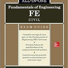 ACCESS KINDLE 📕 Fundamentals of Engineering FE Civil All-in-One Exam Guide by Indran