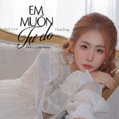 EM MUỐN TỰ DO x DBOOM RMX 2025