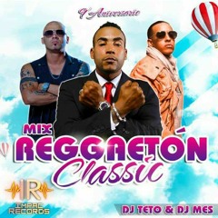 Reggaeton Classic Mix (DJ Teto | DJ Mes)