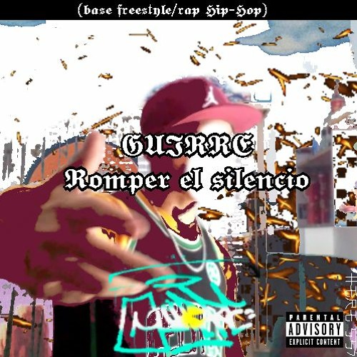 Romper El Silencio (Base Hip-Hop GANGSTA RAP)