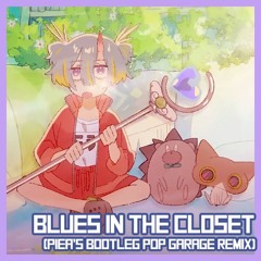 ずっと真夜中でいいのに。- Blues In The Closet (PiEa's Bootleg POP Garage Remix) (ZUTOMAYO)