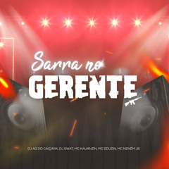 Sarra no gerente (feat. MC Eduzin)