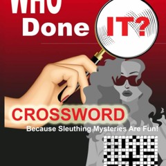 PDF_⚡ Who Done It Crossword: Because Sleuthing Mysteries Are Fun! (Who Done It