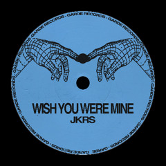 JKRS - Wish You Were Mine