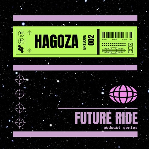 Hagoza - Future Ride Episode 002