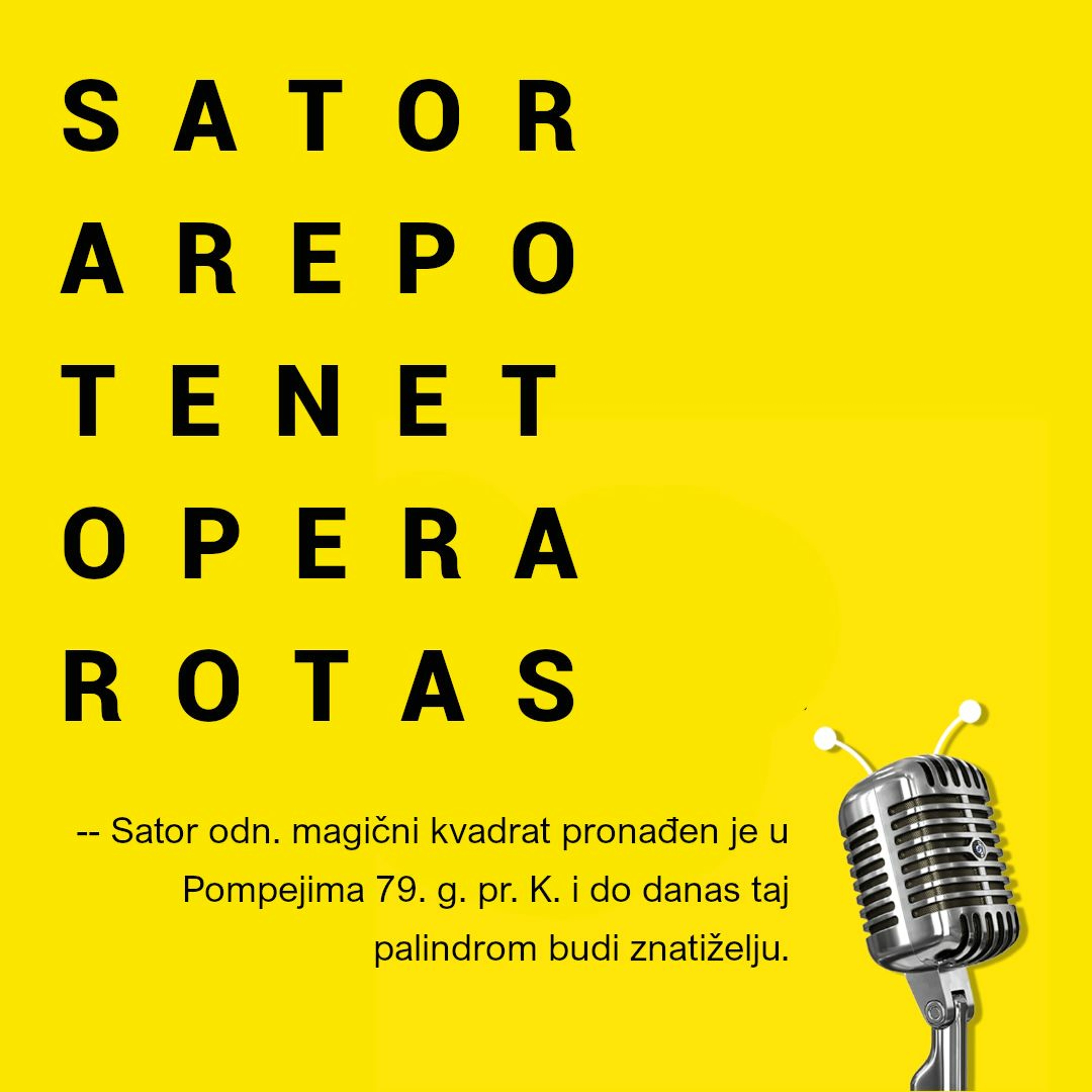 Ep. #66 – Sator Arepo Tenet Opera Rotas – Bliski susreti jezične vrste –  Podcast – Podtail