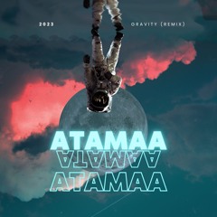 ATAMAA #Gravity# (Club Mix)