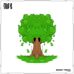 TRiP B - MONEY TREES (FLIP)