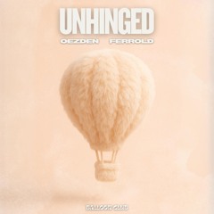 Oezden & FERROLD - Unhinged (Original Mix)