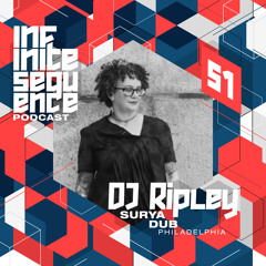 Infinite Sequence Podcast #051 - DJ Ripley (Subversion PHL, Philadelphia)