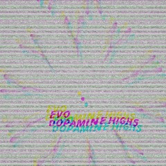 Dopamine Highs