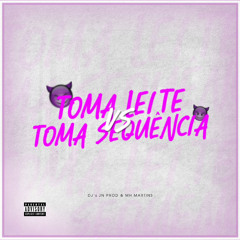 MTG TOMA LEITE X TOMA SEQUÊNCIA  (( DJ’s JN PROD e MH MARTINS )) Ft MC’s Menor Do GL e Rb Do Paraiso