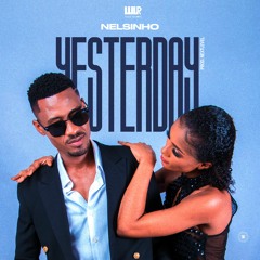 Nelsinho - Yesterday (Prod.NextLevel)