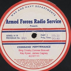 Command Performance -  Bing Crosby, Connee Boswell, Kay Kyser,James Cagney - July 11, 1942