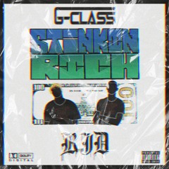 G-CLASS & RJD - STINKIN RICH (1K FREE DOWNLOAD)