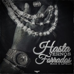 HASTA VERNOS FORRADOS X L'FELO FEATURING SAMM