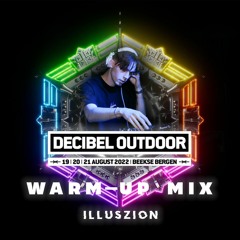 ILLUSZION: Decibel Outdoor 2023 Warm-Up Mix (UPTEMPO)