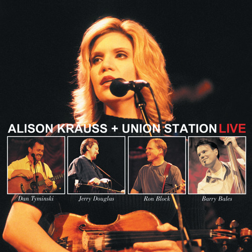 I Am A Man Of Constant Sorrow Live From The Louisville Palace Kentucky 02 By Alison Krauss Union Station