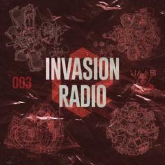 INVASION RADIO - EP. 003