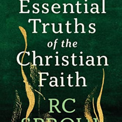 [ACCESS] EPUB 📦 Essential Truths of the Christian Faith by  R. C. Sproul [EPUB KINDL